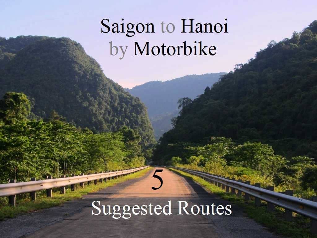 Saigon to Hanoi by Motorbike - 5 Suggested Routes 5 suggested routes Saigon to hanoi motorbike tour - Saigon to Hanoi by Motorbike - 5 Suggested Routes