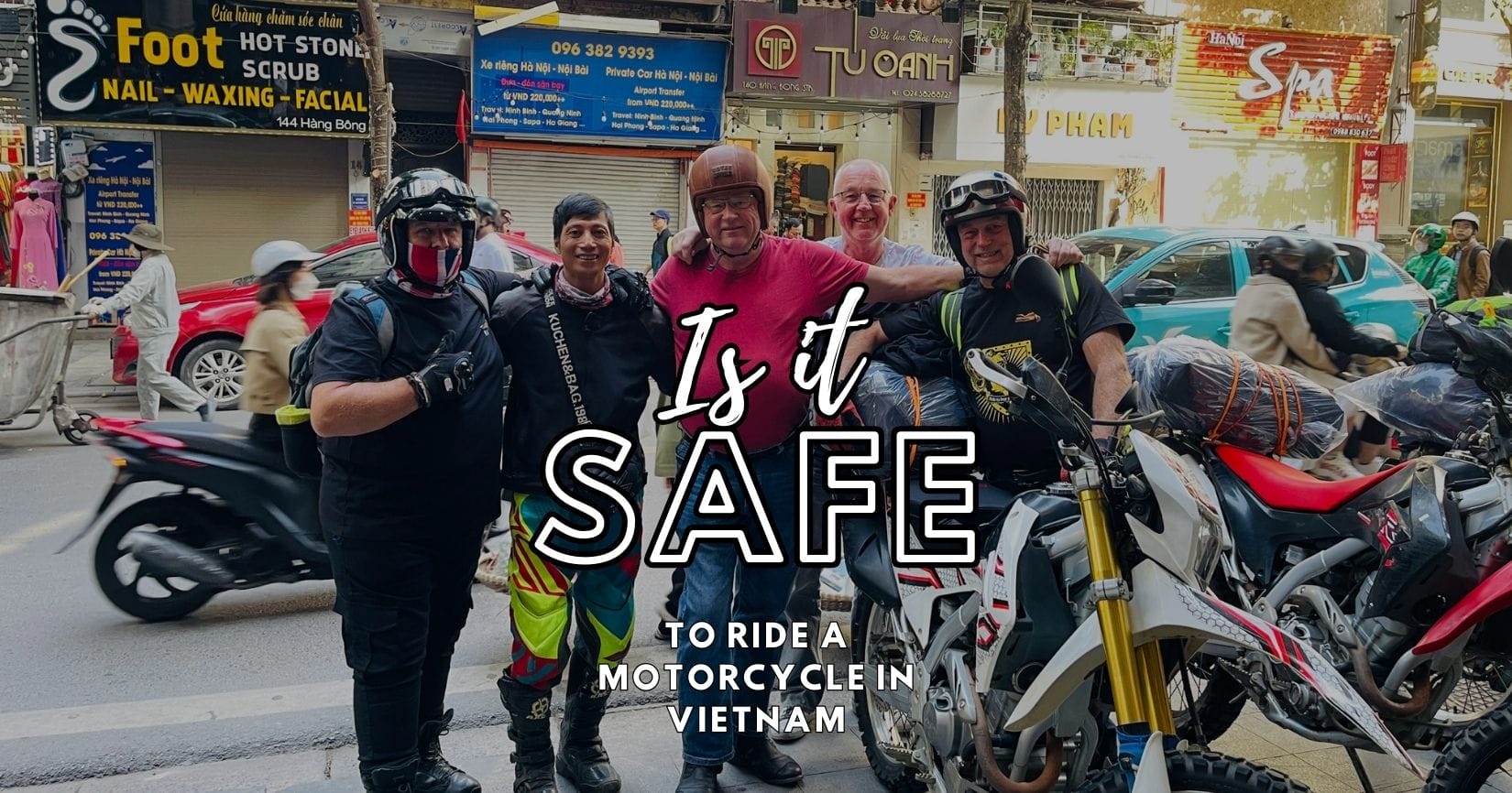 Is it safe to ride a motorcycle in Vietnam?