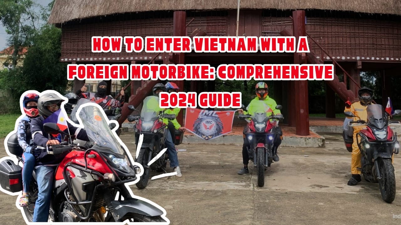 How Do You Legally Enter Vietnam with Your Foreign Motorbike?