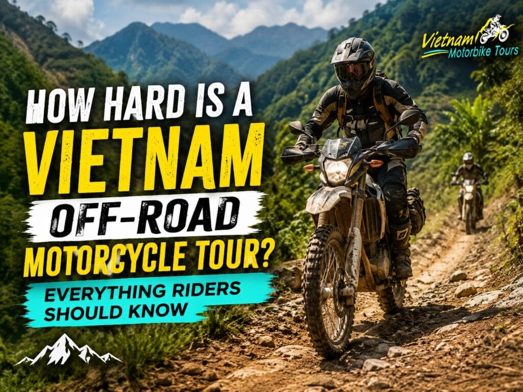 how-hard-is-a-vietnam-off-road-motorcycle-tour-everything-riders-should-know how-hard-is-a-vietnam-off-road-motorcycle-tour-everything-riders-should-know